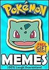 Pokemon: Best Pokemon Memes and Jokes 2017 + FREE Gift Inside (Book 105) (Funny Memes 2017 - Pokemon Go Memes - Ultimate Memes - Memes For Kids - Pikachu Books - Memes XL)