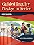 Guided Inquiry Design® in Action: High School (Libraries Unlimited Guided Inquiry)