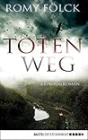 Totenweg by Romy Fölck