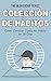 Colección de Hábitos. Cómo ...