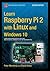 Learn Raspberry Pi 2 with Linux and Windows 10