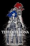 Testosterona by Guillermo  Jiménez