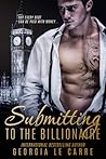 Submitting to the Billionaire by Georgia Le Carre