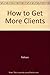 How to Get More Clients