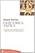La retorica antica. Alle origini del linguaggio letterario e delle tecniche di comunicazione