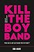 Kill the Boy Band