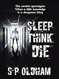 Sleep, Think, Die