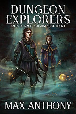 Dungeon Explorers (Tales of Magic and Adventure #1)