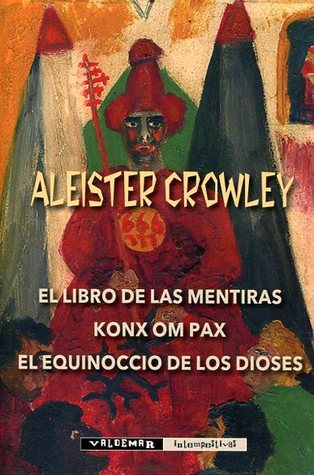 El Libro de las Mentiras - Konx Om Pax - El Equinoccio de los Dioses (Paperback)