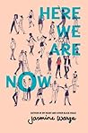 Here We Are Now by Jasmine Warga