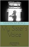 My Sister's Voice: & Other Short Stories My Sister's Voice: & Other Short Stories