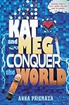 Kat and Meg Conquer the World by Anna Priemaza