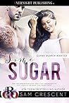 Some Sugar by Sam Crescent