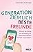 Generation ziemlich beste Freunde: Warum es heute so schwierig ist, die erwachsenen Kinder loszulassen (German Edition)