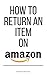 How To Return An Item To Amazon
