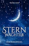 Von der Hexe, die über die Sterne wachte: Der Reisespiegel (Band 1) (German Edition) Von der Hexe, die über die Sterne wachte: Der Reisespiegel (Band 1) (German Edition)