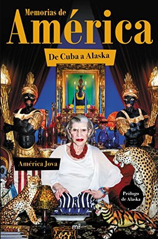 Portada de Memorias de América: De Cuba a Alaska. Prólogo de Alaska, de América Jova Godoy