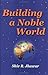 Building a Noble World