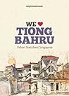 Our Neighbourhoods: We Love Tiong Bahru Our Neighbourhoods: We Love Tiong Bahru