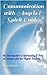 Communication with Angels & Spirit Guides: An Introduction to Spirituality & How to Connect with the Higher Realms