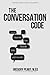 The Conversation Code: How to Upgrade Your Social Skills and Your Life