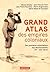 Grand Atlas des empires coloniaux : des premières colonisations, empires coloniaux, décolonisations, XVe - XXIe siècles