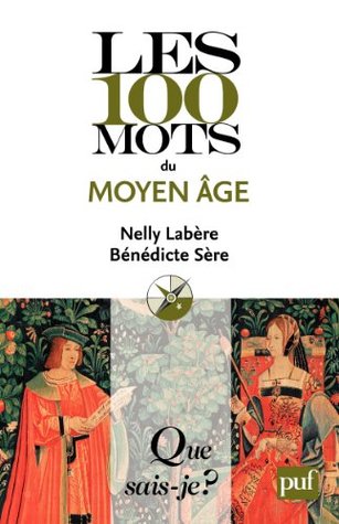 Les 100 mots du Moyen Âge (Kindle Edition)