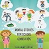Moral Stories for School going Kids Moral Stories for School going Kids