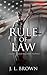 Rule of Law by J.L.  Brown