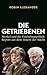 Die Getriebenen: Merkel und...