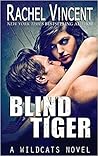Blind Tiger by Rachel Vincent