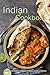 Indian Cookbook: Discover the magic of India, its food, and its tradition