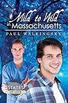 Mild to Wild in Massachusetts Mild to Wild in Massachusetts