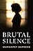 Brutal Silence