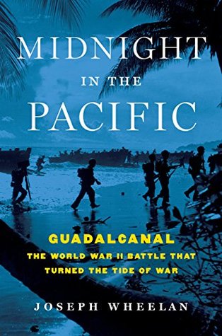 Midnight in the Pacific: Guadalcanal—The World War II Battle That Turned the Tide of War