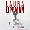 By a Spider's Thread by Laura Lippman