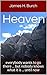 Heaven: everybody wants to go there ... but nobody knows what it is ... until now