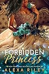 Forbidden Princess by Alexa Riley