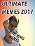 Memes: Ultimate New Collection of Funniest Memes and Jokes 2017 - Pokemon Memes Free Bonus : Crazy Funny Memes Book Collection - Best Joke Book