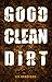 Good, Clean Dirt by Lee  Bradford