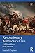 Revolutionary America, 1763-1815