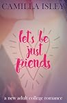 Let's Be Just Fri...