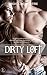 Dirty Loft 4: Révélation (French Edition)