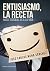 ENTUSIASMO, LA RECETA.: HAZ...