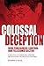 Colossal Deception: How For...