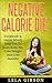 Negative Calorie Diet: Cookbook & Guide Which Will Help You To Burn Body Fat, Lose Weight And Live Healthy (Superfoods, Negative Calorie Diet, Low Calorie Foods, Fat Loss)
