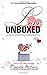 Love Unboxed: International Bestselling Anthology For Women by Women: Featuring 20 Courageous Women who share their real, raw, undiluted love journeys to heal and empower