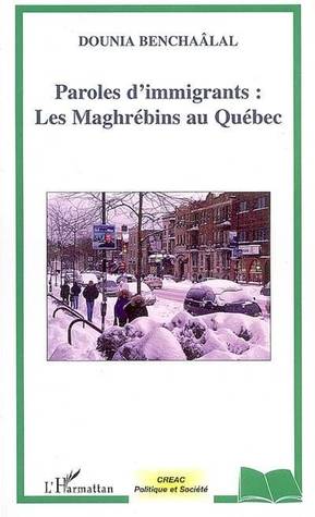 Paroles d'immigrants : les Maghrébins au Québec (Paperback)