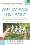 Autism and the Family: Understanding and Supporting Parents and Siblings Book cover for Autism and the Family: Understanding and Supporting Parents and Siblings
