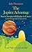The Jupiter Advantage: Sun in Scorpio with Jupiter in Cancer - 1918, 1930, 1942, 1954, 1965, 1977, 1989, 2001, 2013